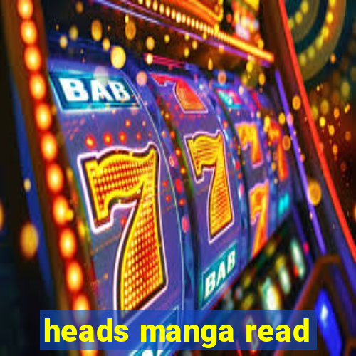 heads manga read