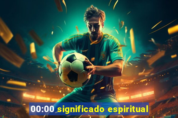 00:00 significado espiritual