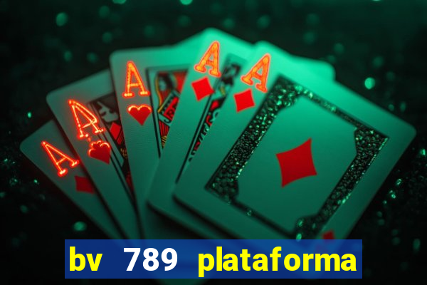 bv 789 plataforma de jogos