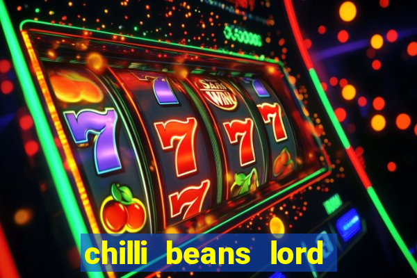 chilli beans lord of the rings