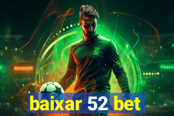 baixar 52 bet