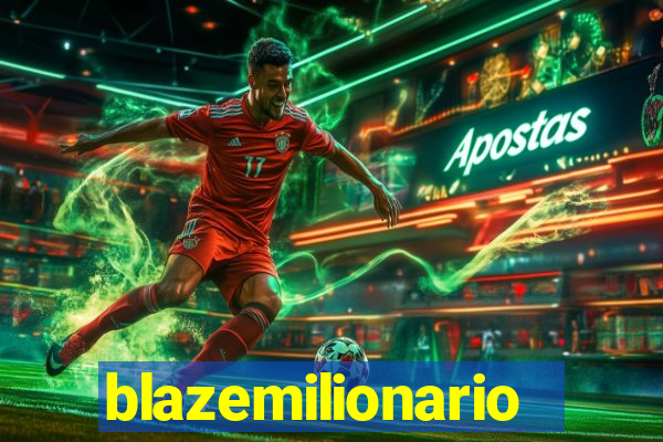 blazemilionario