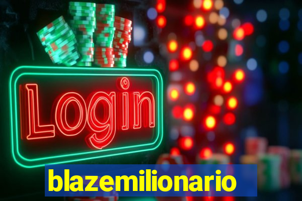 blazemilionario