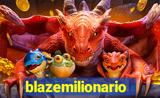 blazemilionario