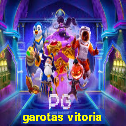 garotas vitoria