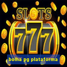 bolha pg plataforma