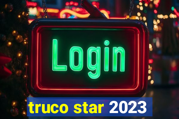 truco star 2023