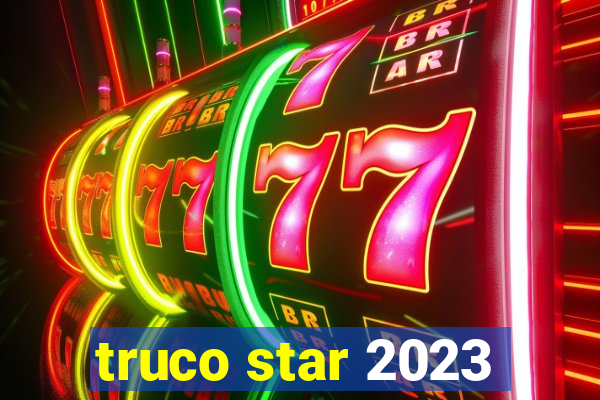 truco star 2023