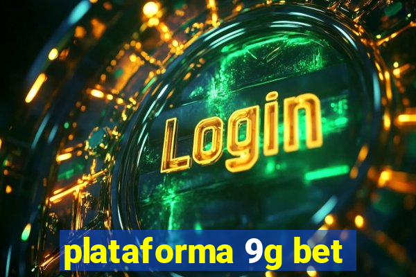 plataforma 9g bet