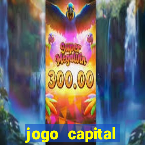 jogo capital download mobile