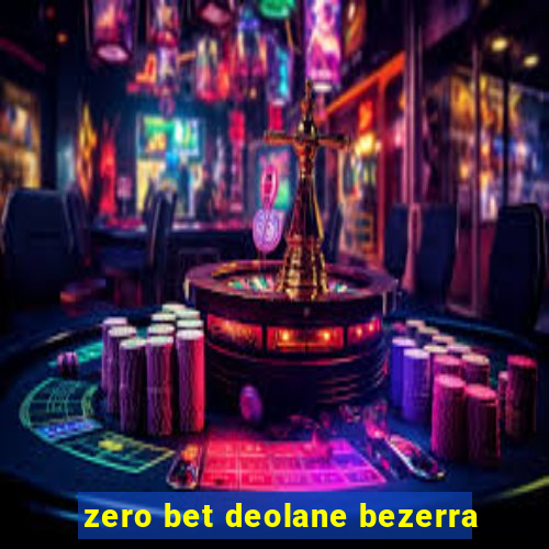 zero bet deolane bezerra