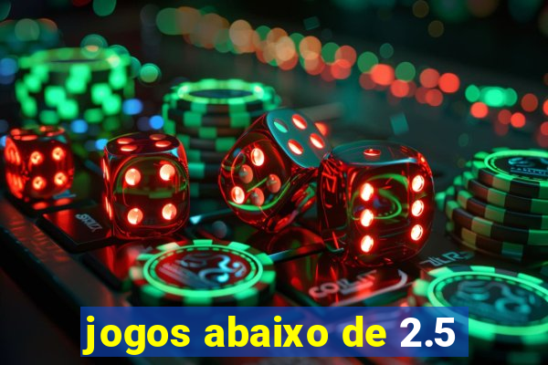 jogos abaixo de 2.5