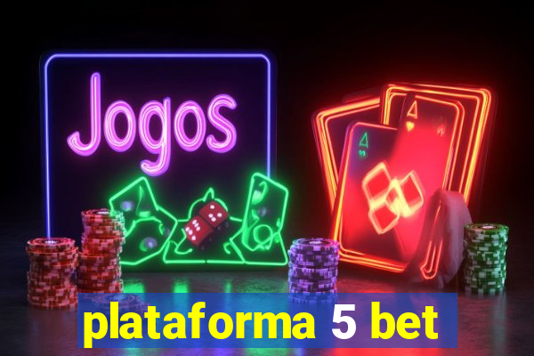 plataforma 5 bet