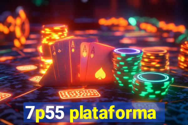 7p55 plataforma