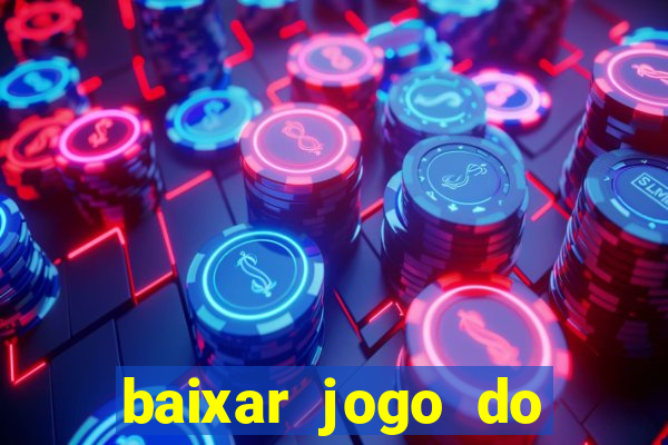 baixar jogo do tigrinho plataforma nova