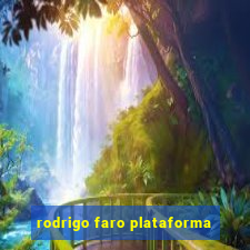 rodrigo faro plataforma