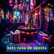 bets casa de aposta