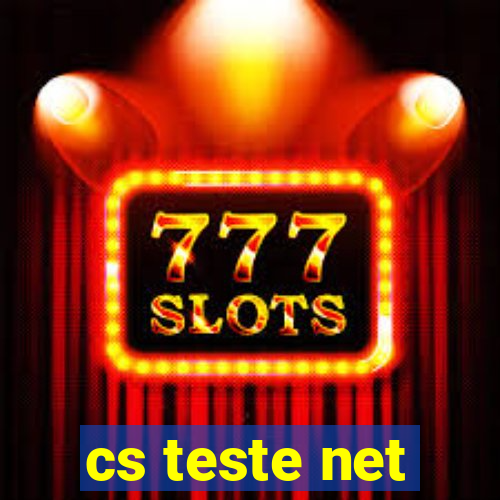 cs teste net