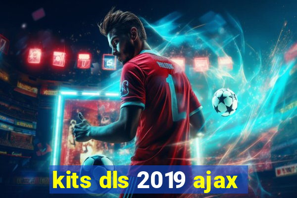 kits dls 2019 ajax