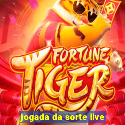 jogada da sorte live