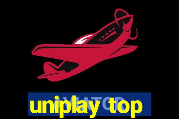 uniplay top