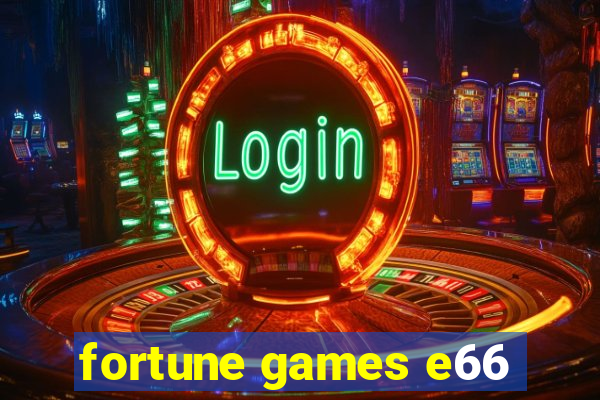 fortune games e66