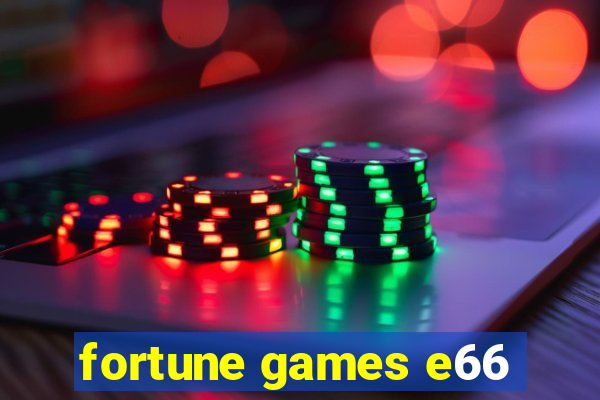 fortune games e66