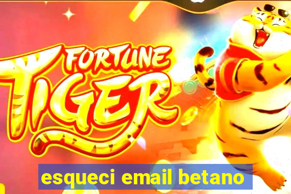 esqueci email betano