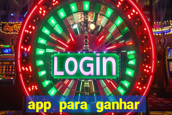 app para ganhar dinheiro jogando