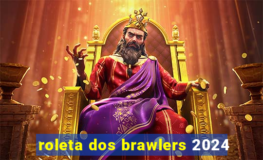 roleta dos brawlers 2024