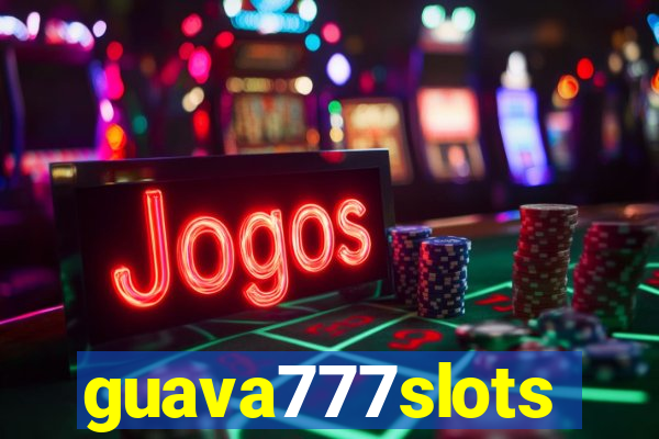 guava777slots