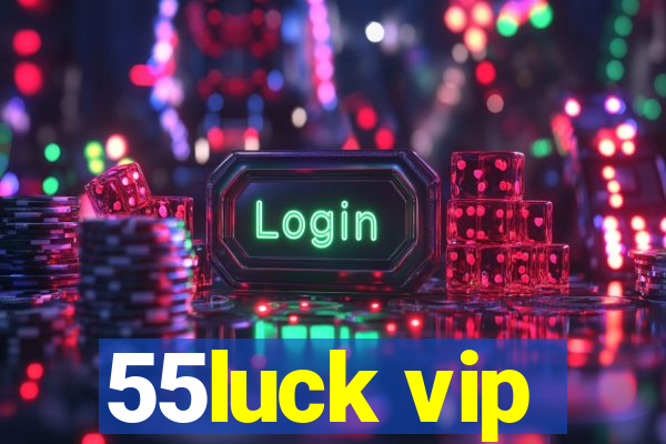 55luck vip