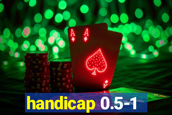 handicap 0.5-1