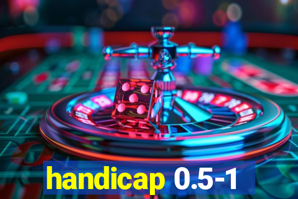 handicap 0.5-1