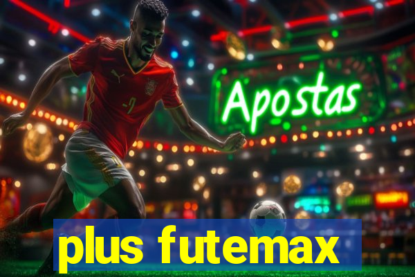 plus futemax