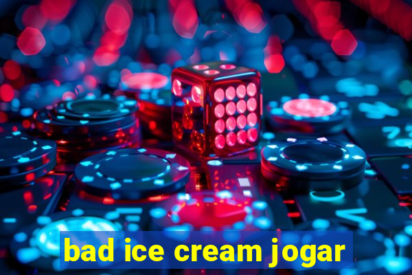 bad ice cream jogar