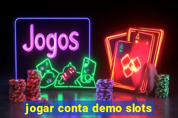 jogar conta demo slots