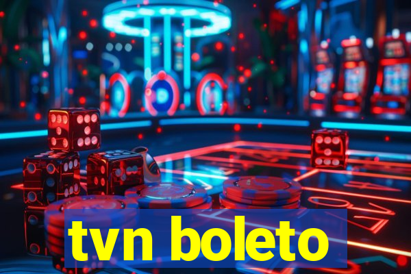 tvn boleto