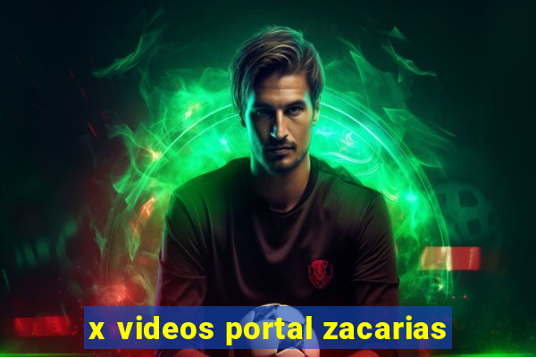 x videos portal zacarias