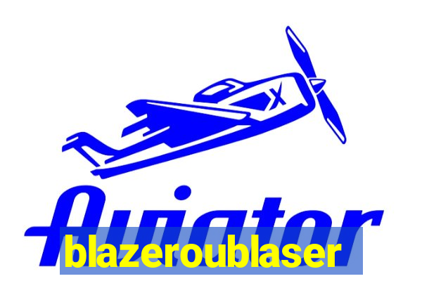 blazeroublaser