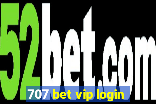 707 bet vip login