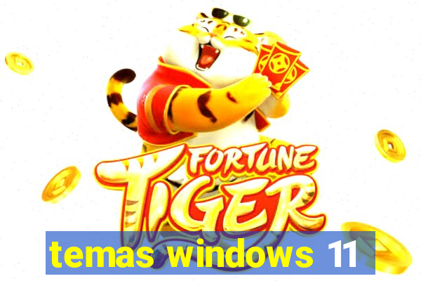 temas windows 11