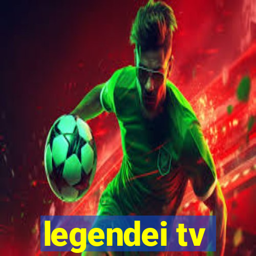 legendei tv