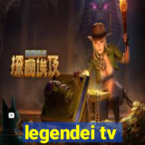 legendei tv