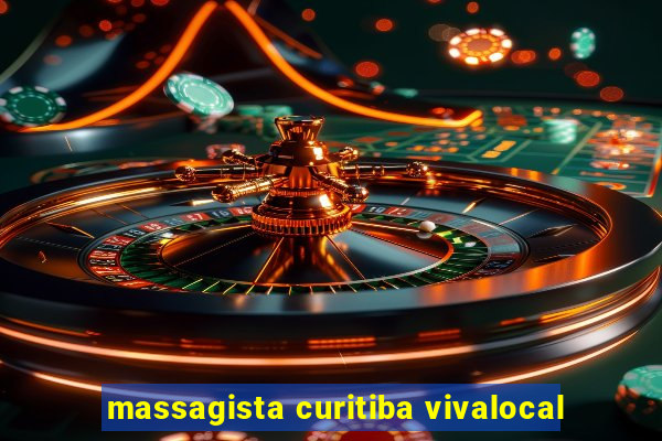 massagista curitiba vivalocal