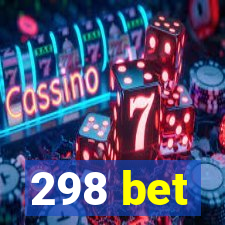 298 bet