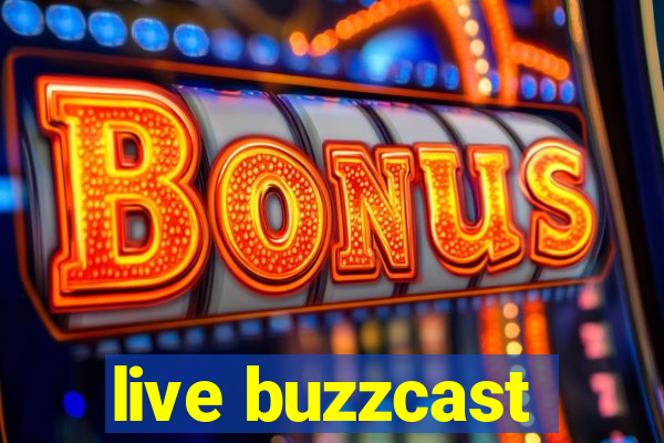 live buzzcast