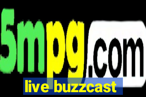 live buzzcast