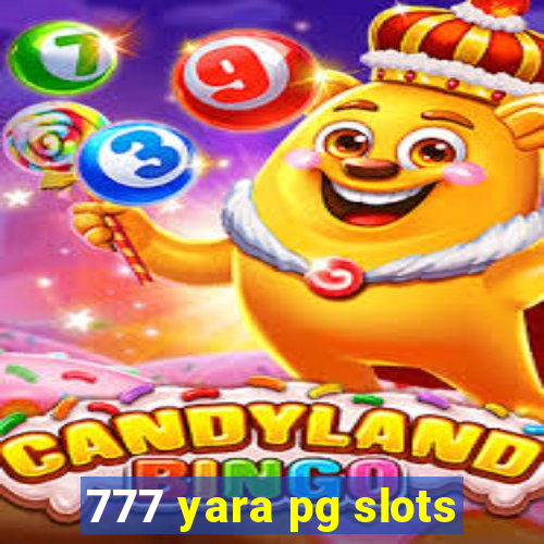 777 yara pg slots