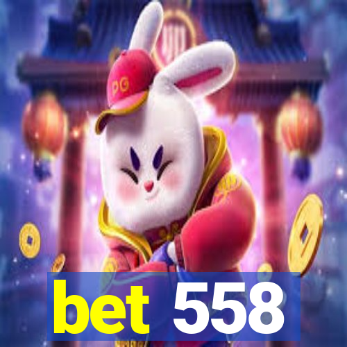 bet 558